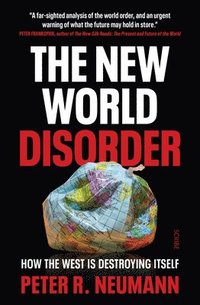 bokomslag The New World Disorder: How the West Is Destroying Itself