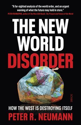 The New World Disorder: How the West Is Destroying Itself 1