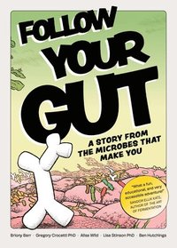 bokomslag Follow Your Gut: A Story from the Microbes That Make You