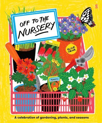 bokomslag Off to the Nursery: A Celebration of Gardening, Plants and Seasons