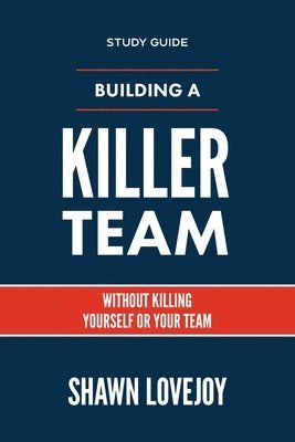 bokomslag Building a Killer Team - Study Guide