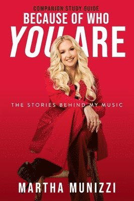 Martha Munizzi - Because of Who You Are Companion Study Guide, Häftad
