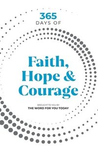 bokomslag 365 Days of Faith, Hope & Courage