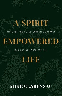 Mike Clarensau - Spirit Empowered Life, Häftad
