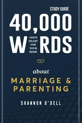 Shannon O'Dell - 40,000 Words About Marriage and Parenting Study Guide, Häftad. Tillgänglighet: Lägg i varukorg