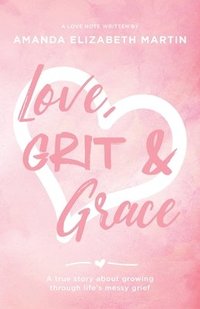 bokomslag Love, Grit and Grace