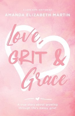 bokomslag Love, Grit and Grace