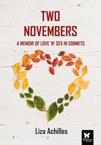 bokomslag Two Novembers: A Memoir of Love 'n' Sex in Sonnets