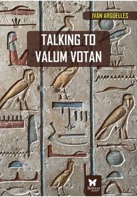 bokomslag Talking to Valum Votan: Elegies for Joe and Others