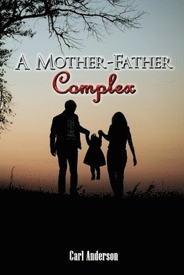 Carl Anderson - Mother-Father Complex, Häftad