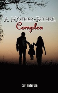 bokomslag A Mother-Father Complex
