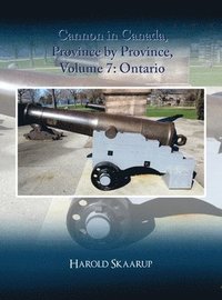 bokomslag Cannon in Canada, Province by Province, Volume 7