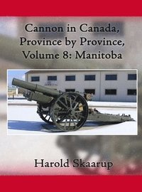 bokomslag Cannon in Canada, Province by Province, Volume 8