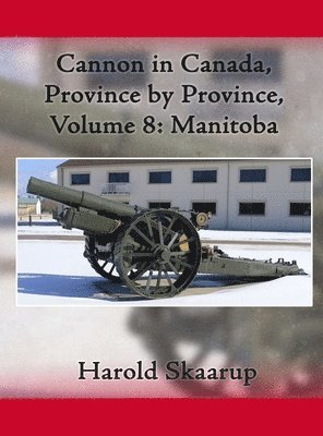 bokomslag Cannon in Canada, Province by Province, Volume 8