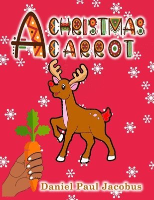 Daniel Paul Jacobus - Christmas Carrot, Häftad