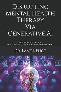 bokomslag Disrupting Mental Health Therapy Via Generative AI