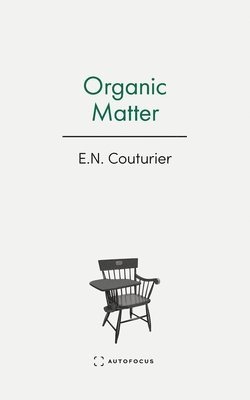 E.N. Couturier - Organic Matter, Häftad