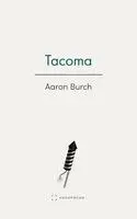 Aaron Burch - Tacoma, Häftad. Tillgänglighet: Kommande