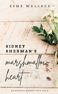 bokomslag Sidney Sherman's Marshmallow Heart