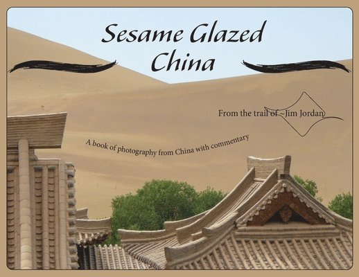 Jim Jordan - Sesame Glazed China, Häftad