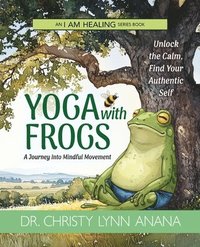 bokomslag Yoga with Frogs: A journey into mindful movement