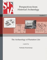 bokomslag The Archaeology of Plantation Life