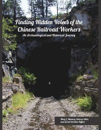 bokomslag Finding Hidden Voices of the Chinese Railroad Workers