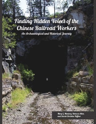 Mary L Maniery, Rebecca Allen, Sarah Christine Heffner, Mary L. Maniery - Finding Hidden Voices of the Chinese Railroad Workers, Häftad