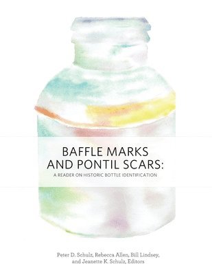 Peter D Schulz, Rebecca Allen, Bill Lindsey - Baffle Marks and Pontil Scars, Häftad