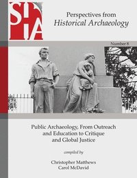 bokomslag Public Archaeology, From Outreach and Education to Critique and Global Justice