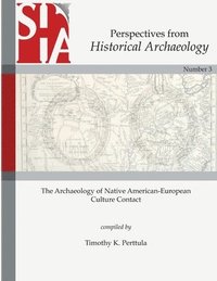 bokomslag The Archaeology of Native American-European Culture Contact