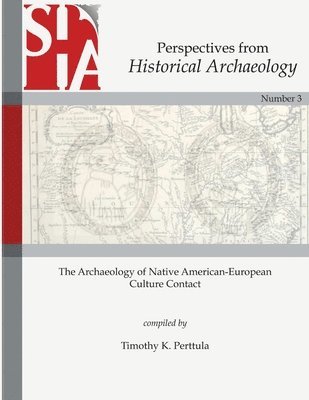 Archaeology of Native American-European Culture Contact, Häftad