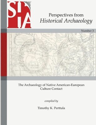 The Archaeology of Native American-European Culture Contact 1