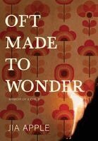 Jia Apple - Oft Made to Wonder, Inbunden