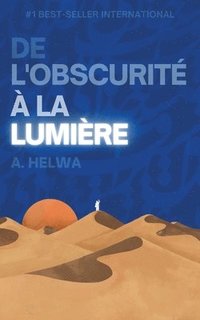 bokomslag De L'obscurit  la Lumire