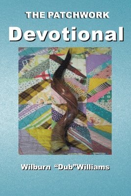 bokomslag The Patchwork Devotional