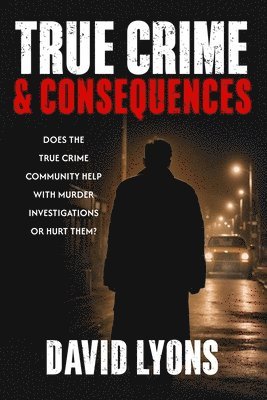 David Lyons - True Crime & Consequences, Häftad