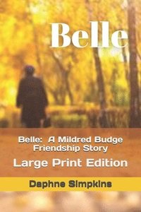bokomslag Belle: A Mildred Budge Friendship Story: Large Print Edition