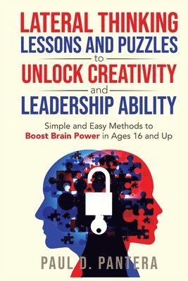 bokomslag Lateral Thinking Lessons and Puzzles to Unlock Creativity and Leadership Ability