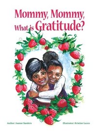 bokomslag Mommy, Mommy, What is Gratitude?