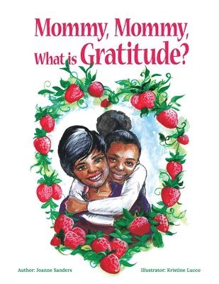 Mommy, Mommy What is Gratitude? 1