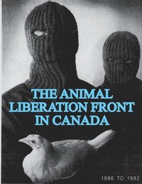 bokomslag The Animal Liberation Front (ALF) In Canada, 1986-1992
