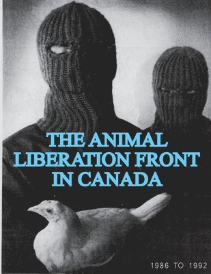 bokomslag Animal Liberation Front (ALF) In Canada, 1986-1992