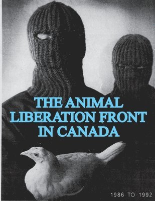 The Animal Liberation Front (ALF) In Canada, 1986-1992 1