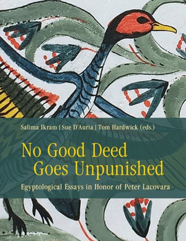 Salima Ikram, Sue DAuria, Tom Hardwick - No Good Deed Goes Unpunished, Inbunden