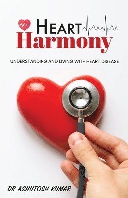Ashutosh Kumar, Dr. Ashutosh Kumar - HEART Harmony, Häftad