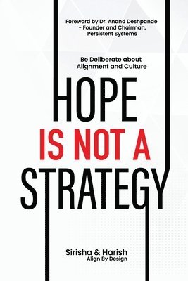 Sirisha Bhamidipati, Harish Bhamidipati - Hope Is Not A Strategy, Häftad