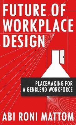 Abi Roni - Future of Workplace Design, Inbunden