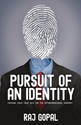 bokomslag Pursuit of an Identity: Finding Your True Self on the Entrepreneurial Journey