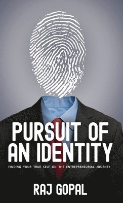 bokomslag Pursuit of an Identity: Finding Your True Self on the Entrepreneurial Journey